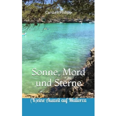 Abbildung von Sonne, Mord und Sterne: (K)eine Auszeit auf Mallorca (Mallorca Krimis, Band 2)