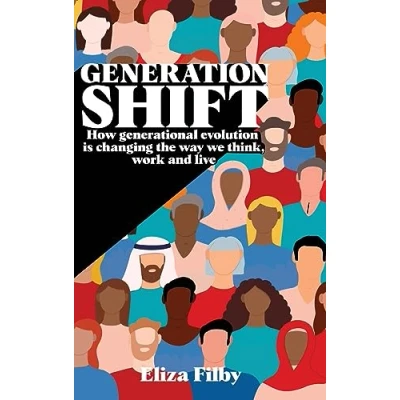 Abbildung von Generation Shift: How generational evolution is changing the way we think, work and live