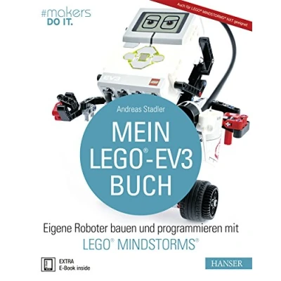 Abbildung von Mein LEGO® EV3 Buch: Eigene Roboter bauen und programmieren mit MINDSTORMS® (#makers DO IT)