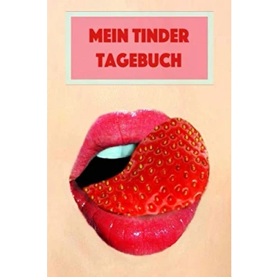 Abbildung von Mein Tinder Tagebuch: Das Tagebuch für Online Dating
