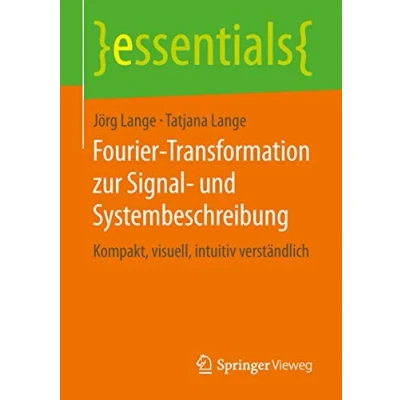 Abbildung von Fourier Transformation zur Signal und Systembeschreibung: Kompakt, visuell, intuitiv verständlich (essentials)