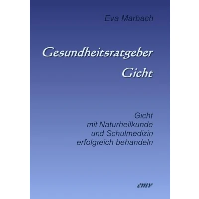Abbildung von Gesundheitsratgeber Gicht: Gicht mit Naturheilkunde und Schulmedizin erfolgreich behandeln