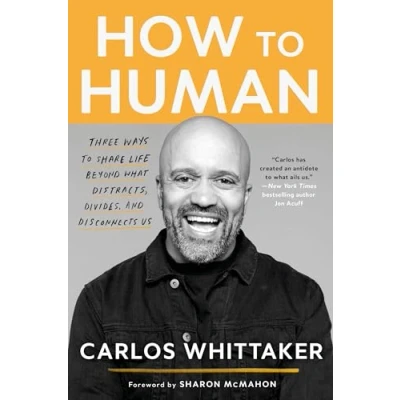 Abbildung von How to Human: Three Ways Share Life Beyond What Distracts, Divides, and Disconnects Us