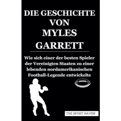 Abbildung von DIE GESCHICHTE VON MYLES GARRETT: Wie sich einer der besten Spieler Vereinigten Staaten zu lebenden nordamerikanischen Football Legende entwickelte