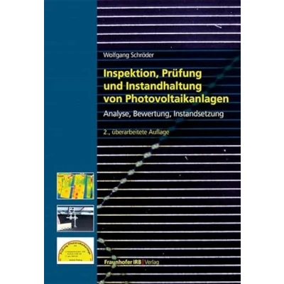 Abbildung von Inspektion, Prüfung und Instandhaltung von Photovoltaikanlagen. Analyse, Bewertung, Instandsetzung.