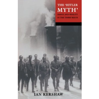 Abbildung von the &quot;Hitler Myth&quot;: Image and Reality in Third Reich
