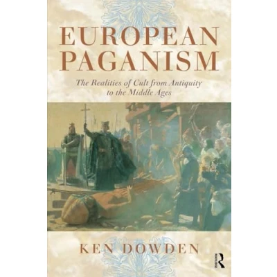 Abbildung von European Paganism: the Realities of Cult from Antiquity to Middle Ages