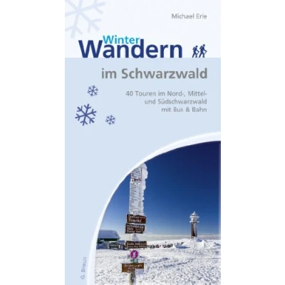 Abbildung von Winterwandern im Schwarzwald: 40 Touren Nord , Mittel und Südschwarzwald mit Bus &amp; Bahn