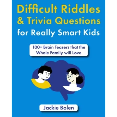 Abbildung von Difficult Riddles &amp; Trivia Questions for Really Smart Kids: 100+ Brain Teasers that the Whole Family will Love (Fun Books Kids, Band 1)