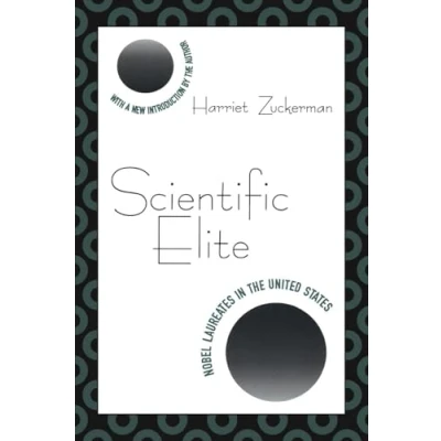 Abbildung von Scientific Elite: Nobel Laureates in the United States (Foundations of Higher Education)