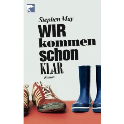 Abbildung von Wir kommen schon klar: Roman: Roman. Deutsche Erstausgabe