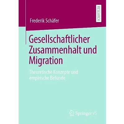 Abbildung von Gesellschaftlicher Zusammenhalt und Migration: Theoretische Konzepte empirische Befunde