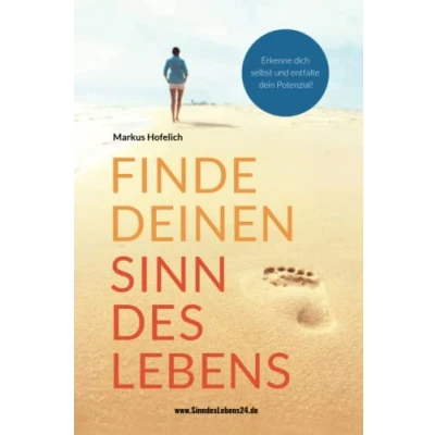 Abbildung von Finde deinen Sinn des Lebens: Erkenne dich selbst und entfalte dein Potenzial