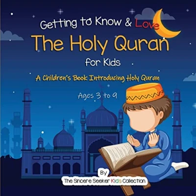 Abbildung von Getting to Know &amp; Love the Holy Quran: A Children’s Book Introducing Quran (Islam for Kids Series)