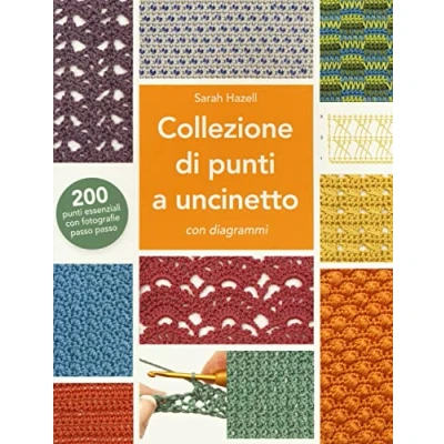 Abbildung von Collezione di punti a uncinetto con diagrammi. 200 essenziali fotografie passo passo. Ediz. illustrata