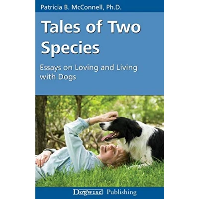 Abbildung von Tales of Two Species: Essays on Loving and Living with Dogs