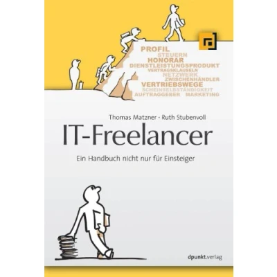 Abbildung von IT Freelancer: Ein Handbuch nicht nur für Einsteiger
