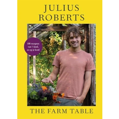 Abbildung von The farm table: 100 recepten van &#039;t land, zo op je bord