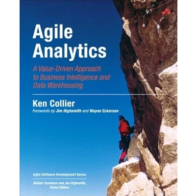 Abbildung von Agile Analytics: A Value Driven Approach to Business Intelligence and Data Warehousing (Agile Software Development Series)