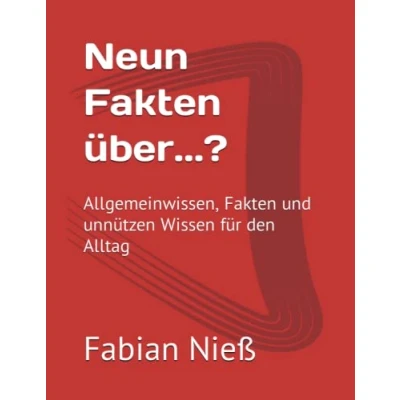 Abbildung von Neun Fakten über...?: Allgemeinwissen, und unnützen Wissen für den Alltag