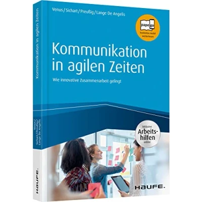 Abbildung von Kommunikation in agilen Zeiten inkl. Arbeitshilfen online: Wie innovative Zusammenarbeit gelingt (Haufe Fachbuch)