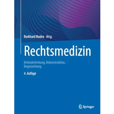 Abbildung von Rechtsmedizin: Befunderhebung, Rekonstruktion, Begutachtung