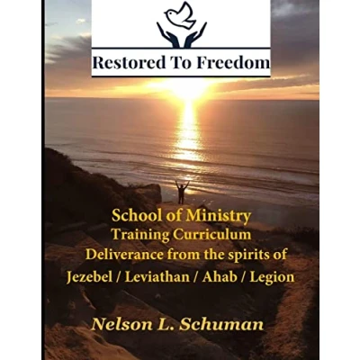 Abbildung von Restored To Freedom School Of Ministry Training Curriculum: Jezebel / Leviathan Ahab Spirit Deliverance