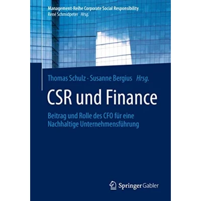Abbildung von CSR und Finance: Beitrag Rolle des CFO für eine Nachhaltige Unternehmensführung (Management Reihe Corporate Social Responsibility)