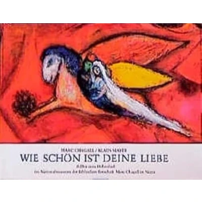 Abbildung von Wie schön ist Deine Liebe!: Bilder zum Hohenlied im Nationalmuseum der Biblischen Botschaft Marc Chagall in Nizza