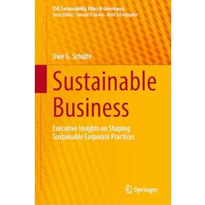 Abbildung von Sustainable Business: Executive Insights on Shaping Corporate Practices (CSR, Sustainability, Ethics &amp; Governance)