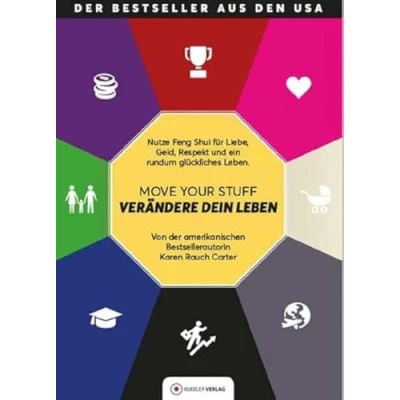 Abbildung von Move Your Stuff, Verändere Dein Leben: Nutze Feng Shui für Liebe, Geld, Respekt und ein rundum glückliches Leben