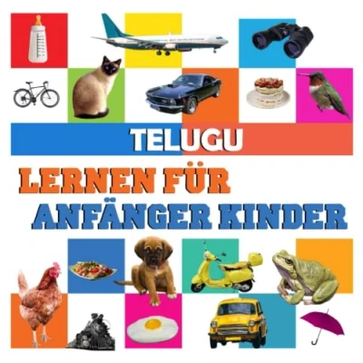 Abbildung von Telugu lernen für anfänger kinder: meine ersten 100 wörter, in deutsch und