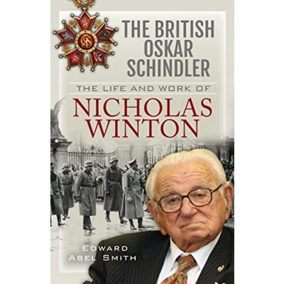 Abbildung von The British Oskar Schindler: Life and Work of Nicholas Winton