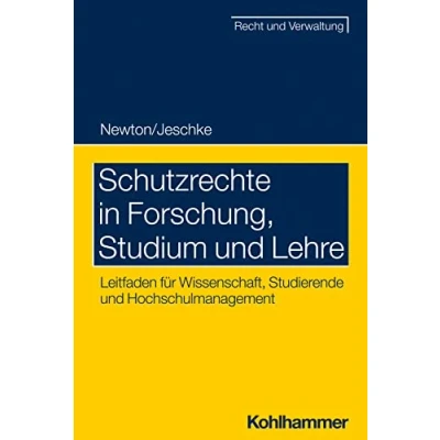 Abbildung von Schutzrechte in Forschung, Studium und Lehre: Leitfaden für Wissenschaft, Studierende Hochschulmanagement (Recht Verwaltung)