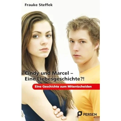 Abbildung von Cindy und Marcel Eine Liebesgeschichte?!: Geschichte zum Mitentscheiden (6. bis 8. Klasse)