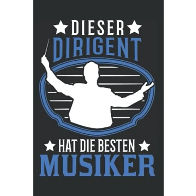 Abbildung von Dirigent Notizbuch: Dieser hat die besten Musiker Chorleiter / 6x9 Zoll 120 linierte Seiten