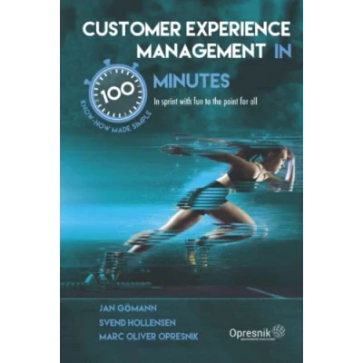 Abbildung von Customer Experience Management In 100 Minutes: sprint with fun to the point for all (Opresnik Guides, Band 44)