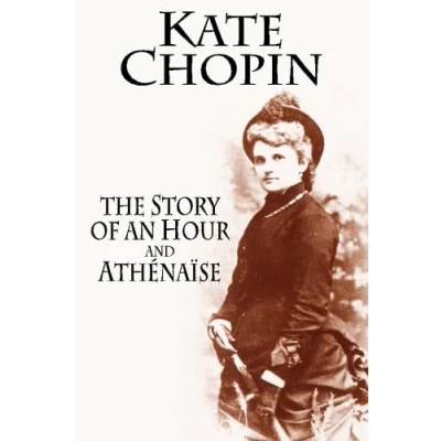 Abbildung von THE STORY OF AN HOUR and ATHÉNAÏSE