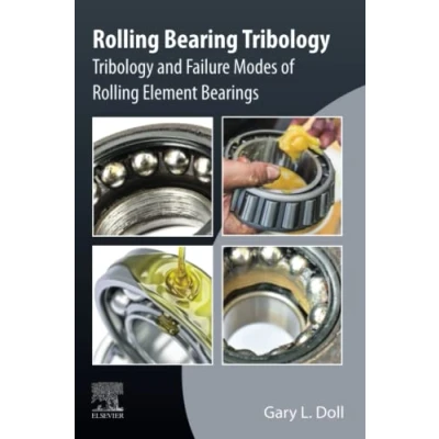 Abbildung von Rolling Bearing Tribology: Tribology and Failure Modes of Element Bearings