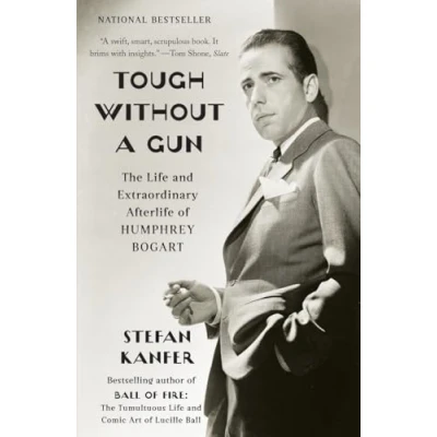 Abbildung von Tough Without a Gun: The Life and Extraordinary Afterlife of Humphrey Bogart