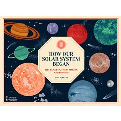 Abbildung von How Our Solar System Began: The Planets, Their Moons and Beyond