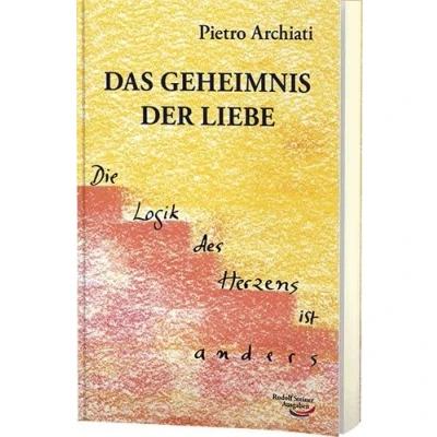 Abbildung von Das Geheimnis der Liebe: Die Logik des Herzens ist anders