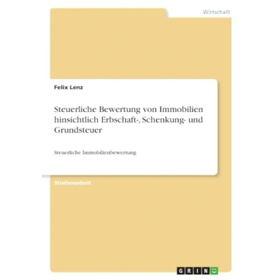 Abbildung von Steuerliche Bewertung von Immobilien hinsichtlich Erbschaft , Schenkung und Grundsteuer: Immobilienbewertung
