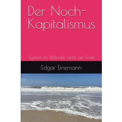 Abbildung von Der Noch Kapitalismus: System im Wandel, nicht am Ende
