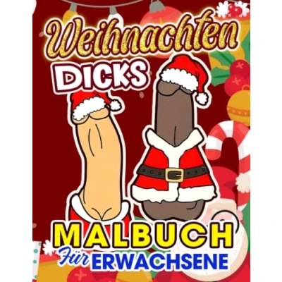 Abbildung von Weihnachten Dicks Malbuch für Erwachsene: Lustige Malvorlagen Erwachsene, Erwachsene mit 30 Hochwertigen Illustrationen von Penis zum ... Gag Geschenke White Elephants