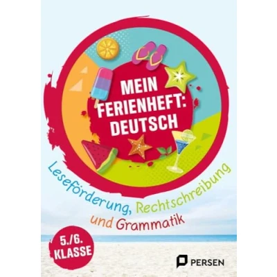 Abbildung von Mein Ferienheft: Deutsch 5. und 6. Klasse: Leseförderung, Rechtschreibung Grammatik Auf gaben zum Üben, Aufholen Ausprobieren