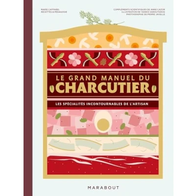 Abbildung von Le grand manuel du charcutier: Les spécialités incontournables de l&#039;artisan
