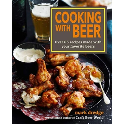 Abbildung von Cooking with Beer: Over 65 recipes made your favorite beers