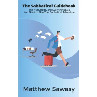 Abbildung von The Sabbatical Guidebook: Nuts, Bolts, and Everything Else You Need to Plan Your Adventure
