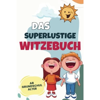 Abbildung von Das superlustige Witzebuch für Kinder ab Grundschulalter Werde mit diesen unschlagbaren Witzen zum kleinen Star Riesige Witzesammlung Lachgarantie